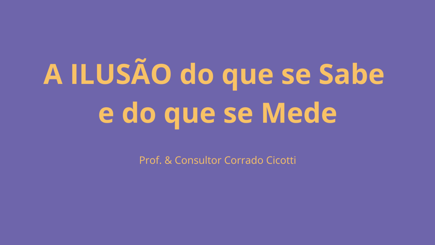 A ILUSÃO do que se Sabe e do que se Mede (1)
