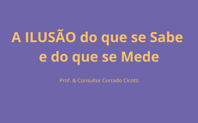 A ILUSÃO do que se Sabe e do que se Mede (1)